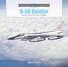 B-58 Hustler: Convair's Cold War Mach 2 Bomber by David Doyle (English) Hardcove