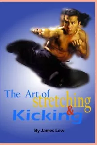 Die Kunst des Dehnens & Tretens Buch James Lew Kampfkunsttraining - Bild 1 von 2