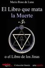 El libro que mata la Muerte / Th that Kills Death : O El Libro De Los Jinas /...