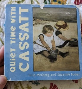 Mini Masters Ser.: Quiet Time with Cassatt by Julie Merberg and Suzanne Bober... - Picture 1 of 4