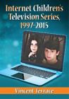 Vincent Terrace Internet Children's Television Series, 1997-2015 (Taschenbuch)
