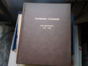 Newberry Township "The Beginning 1700-1900" Newberry Township Heritage Commitee - Picture 1 of 7