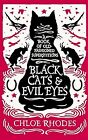 Black Cats and Evil Eyes: A Book of Old-Fashioned Superstitions, Rhodes, Chloe, 