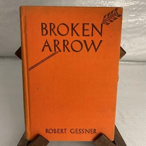 BROKEN ARROW Robert Gessner *Signed 1st Edition/1st Printing 1933 VTG* - Picture 1 of 11