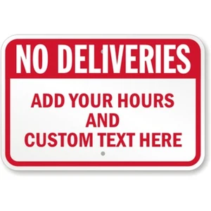 Custom No Deliveries Hours Aluminum Weatherproof Sign b00919 - Picture 1 of 1