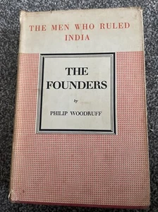 The Men Who Ruled India The Founders Philip Woodruff, Jonathan Cape 1953 IDLLB - Imagen 1 de 14