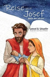 Reise mit Josef durch den Advent by Samuel G. Schaefer (German) Paperback Book - Picture 1 of 1
