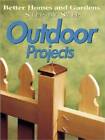Step-By-Step Outdoor Projects - Paperback By Better Homes and Gardens - GOOD