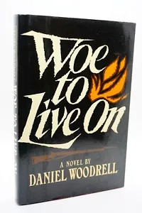 1st/1st Woe to Live On by Daniel Woodrell (1987, Hardcover) Henry Holt - Picture 1 of 11