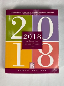 2018 A BOOK OF GRACE-FILLED DAY By Karen Beattie Cycle B - Brand NEW! - Picture 1 of 3