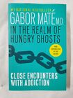 In The Realm Of Hungry Ghosts: Close Encounters with Addiction by Gabor Mate