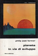 Philip Josè FARMER Pianeta in via di sviluppo Slan n 2 LIBRA Ristampa 03/1977