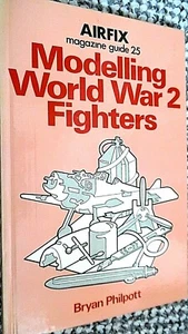 AIRFIX MAGAZINE GUIDE #25 MODELLING WORLD WAR 2 FIGHTERS / Bryan Philpott (1977) - Picture 1 of 4