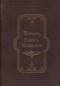 Helens Kinderchen : humoreste / John Habberton ; Deutsch von M. Greif. John Habb - Bild 1 von 1