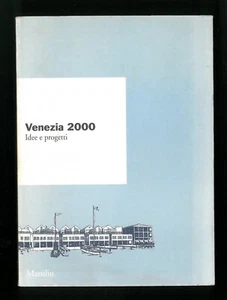 Venezia 2000 Idee e progetti AAVV Marsilio 1978 1°ed 1995 - Picture 1 of 1