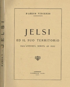 Jelsi ed il suo territorio dall'antichità remota ad oggi. . D'Amico Vincenzo. 19 - Foto 1 di 1
