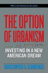 The Option of Urbanism - Christopher B. Leinberger (Paperback / Soft Cover) - Bild 1 von 1