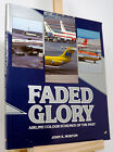 Faded Glory Airline Colour Schemes of the Past by John Morton Paperback