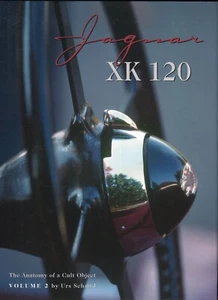 JAGUAR XK 120 THE ANATOMY OF A CULT OBJECT VOLUME 2 by Urs Schmid, English - Imagen 1 de 1