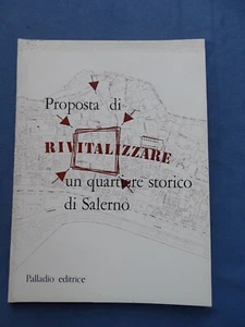 CUOCO-FIORILLO-MANZO-POLICHETTI-PROPOSTA RIVITALIZZARE QUARTIERE STORICO SALERNO - Picture 1 of 2