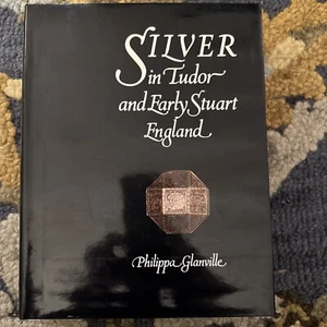 Philippa Glanville 1st Ed 1990 Silver in Tudor and Early Stuart England HC w/DJ - Picture 1 of 18