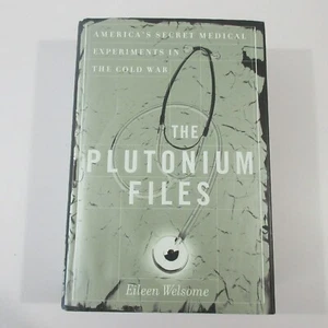 Plutonium Files America's Secret Medical Experiments Americans Cold War Welsome - Picture 1 of 14
