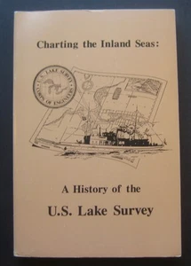 Charting the Inland Seas A History of the U.S. Lake Survey by by Arthur Woodford - Picture 1 of 9