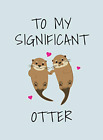 To My Significant Otter: A Cute Illustrated Book to Give to Your Squeak-Heart