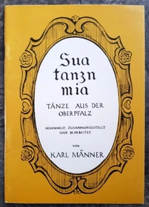 Sua tanzn mia Tänze aus der Oberpfalz Karl Männer Volksmusik Bayern Regensburg - Bild 1 von 2