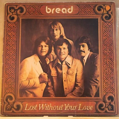 BREAD - LOST WITHOUT YOUR LOVE - Vinyl LP - Elektra - 1973 -VG FREE POSTAGE 2159 - Image 1 of 4