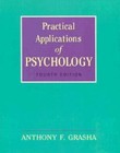 Practical Applications of Psychology by Grasha, Anthony F.