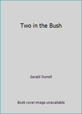 Two in the Bush by Gerald Durrell - Image 1 of 1
