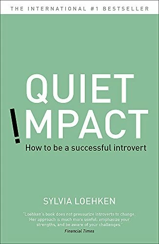 Quiet Impact: How to be a successful Introvert By Sylvia Loehken - Image 1 of 1
