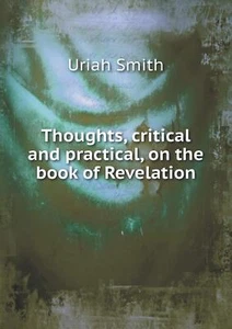 Thoughts, critical and practical, on the book of Revelation - Uriah Smith Book - Picture 1 of 2