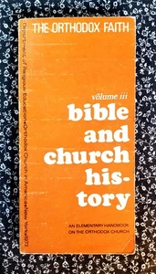 The Orthodox Faith Thomas Hopko Volume 3, Bible and Church History, 1973, PB - Picture 1 of 15