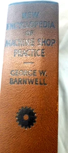 The Encyclopedia of Machine Shop Practice Barnwell 1941 Vintage Engineering Book - Foto 1 di 6