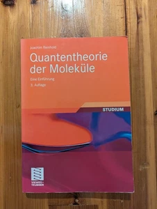 Joachim Reinhold, Quantentheorie der Moleküle - Eine Einführung / 3. Auflage Rei - Bild 1 von 1