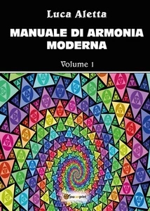 Manuale di armonia moderna vol. 1	 di Luca Aletta,  2017,  Youcanprint - Picture 1 of 1