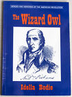 The Wizard Owl Idella Bodie - Juvenile Lit General Andrew Pickens Bio Softcover!