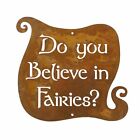 Do You Believe In Fairies Wall Mount Sign Rusted Steel Metal Fairy Garden Art