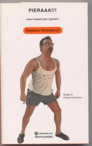 Pieraaa!!! Es sind nur noch die Grissini übrig - Chiodaroli - Mondadori 2004 - 1. Auflage - Bild 1 von 1