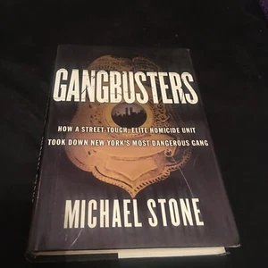 Gangbusters : How a Street Tough, Elite Homicide Unit Took Down by Michael Stone - Imagen 1 de 6