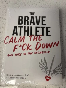 Brave Athlete : Calm the F*ck down and Rise to the Occasion by Simon Marshall... - Bild 1 von 5