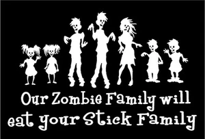 OUR Zombie Family WILL EAT Your Stick Family Vinyl Decal Funny Zombies Sticker - Picture 1 of 3