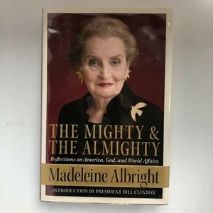 The Mighty & The Almighty—NEW 1st Ed. (Signed by Madeleine Albright) - Picture 1 of 8