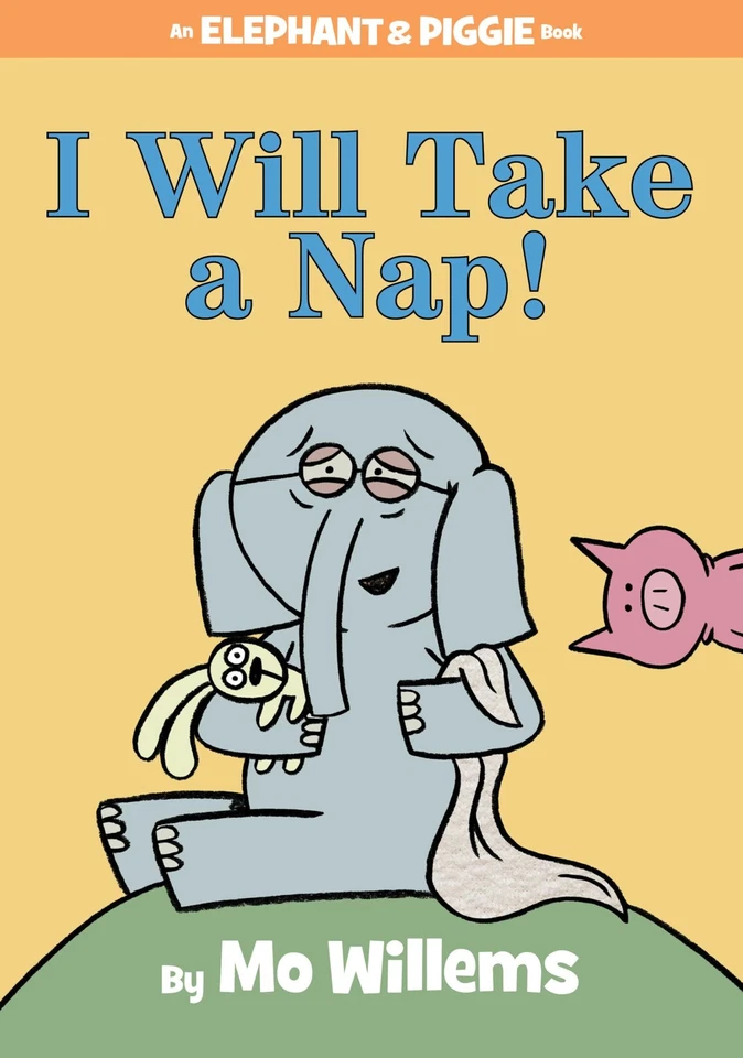 I Will Take A Nap!-An Elephant and Piggie Book - hardcover Willems, Mo - Image 1 of 1
