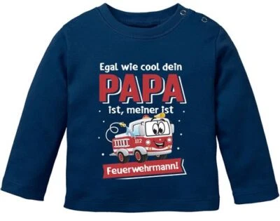 MOONWORKS Baby Langarm-Shirt Egal wie cool deinen Papa ist, meiner ist Feuerwehrmann
