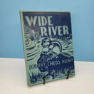 Dorothy Childs Hogner Wide River 1954 First Edition Hardcover - Picture 1 of 21