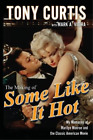 Tony Curtis The Making of Some Like It Hot (Paperback)
