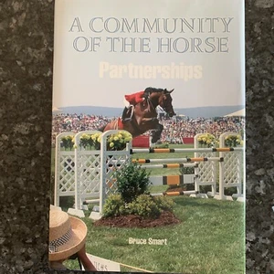 A Community of the Horse  Partnerships By Bruce Smart - RARE SIGNED & INSCRIBED! - Picture 1 of 10